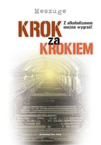 KROK ZA KROKIEM. Z alkoholizmem można wygrać - Meszuge