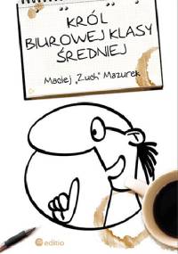 Król biurowej klasy średniej - Maciej Mazurek