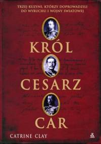 Król, cesarz, car - Catrine Clay