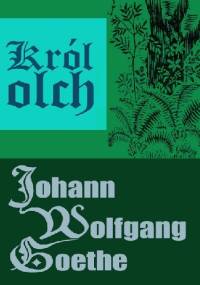 Król olch - Johann Wolfgang von Goethe