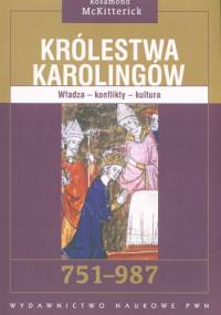 Królestwa Karolingów 751-987 - Rosamond McKitterick