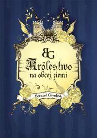 Królestwo na obcej ziemi - Bernard Grynholc