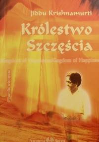 Królestwo Szczęścia - Jiddu Krishnamurti