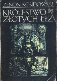 Królestwo złotych łez - Zenon Kosidowski