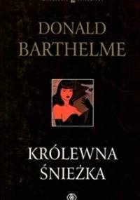 Królewna Śnieżka - Donald Barthelme