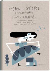 Królewna Śnieżka u krasnoludków - Gabriela Mistral