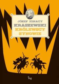 Królewscy synowie - Józef Ignacy Kraszewski