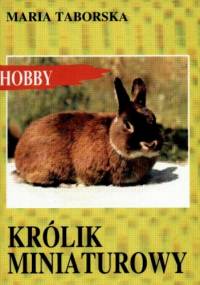Królik miniaturowy - Maria Taborska