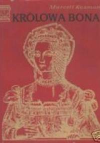 Królowa Bona - Marceli Kosman