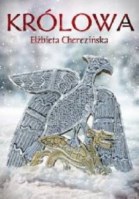 Królowa - Elżbieta Cherezińska