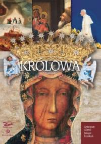 Królowa. Matka Boża z Jasnej Góry - Janusz Rosikoń, Grzegorz Górny