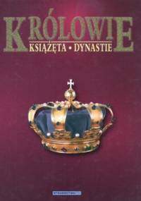 Królowie, książęta, dynastie - Dariusz Kołodziejczyk