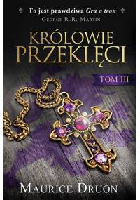Królowie przeklęci III - Maurice Druon