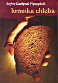 Kromka chleba - Stefan Wyszyński