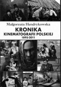 Kronika kinematografii polskiej 1895-2011 - Małgorzata Hendrykowska