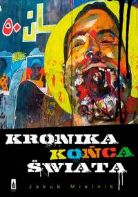 Kronika końca świata - Jakub Mielnik