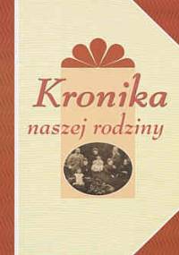 Kronika naszej rodziny - Beata Kupiec