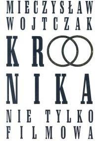Kronika nie tylko filmowa - Mieczysław Wojtczak