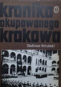 Kronika okupowanego Krakowa - Tadeusz Wroński