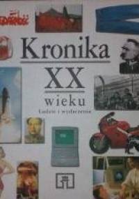 Kronika XX wieku. Ludzie i wydarzenia - praca zbiorowa