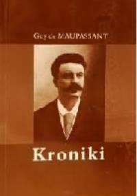 Kroniki - Guy de Maupassant
