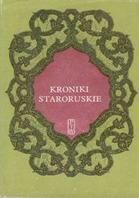 Kroniki staroruskie - autor nieznany, Franciszek Sielicki