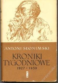Kroniki tygodniowe 1927-1939 - Antoni Słonimski