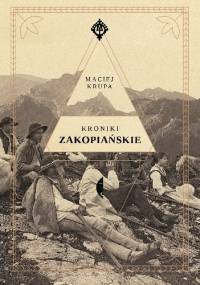 Kroniki zakopiańskie - Maciej Krupa