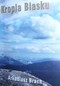 Kropla Blasku - Arkadiusz Brach