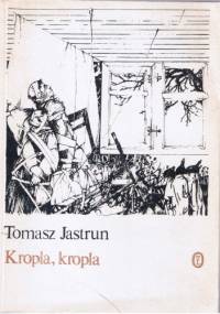 Kropla, kropla - Tomasz Jastrun