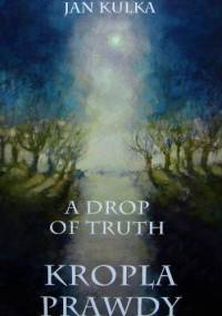Kropla prawdy - Jan Kulka