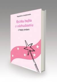 Krótka bajka o odchudzaniu z happy endem - Magdalena Jarzębowska