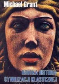 Krótka historia cywilizacji klasycznej - Michael Grant