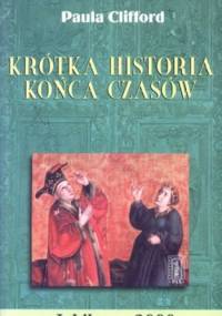 Krótka historia końca czasów - Paula Clifford