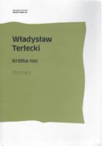 Krótka noc. Dramaty - Władysław Terlecki