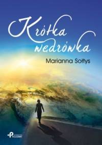 Krótka wędrówka - Marianna Sołtys