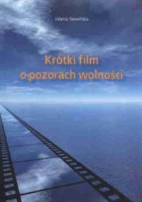 Krótki film o pozorach wolności - J. Niewińska