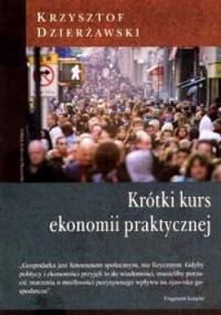 Krótki kurs ekonomii praktycznej - Krzysztof Dzierżawski