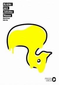 Krótki sen Jakoba Vossa - Matthias Göritz
