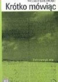 Krótko mówiąc - Wojciech Eichelberger
