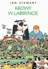 Krowy w labiryncie i inne eksploracje matematyczne - Ian Stewart