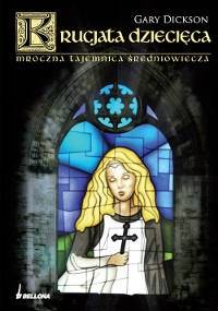 Krucjata dziecięca. Mroczna tajemnica średniowiecza - Gary Dickson