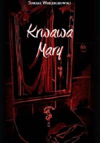Krwawa Mary - Tomasz Wojciechowski
