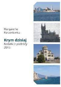 Krym dzisiaj. Notatki z podróży 2015 - Margarethe Korzeniewicz