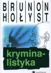 Kryminalistyka - Brunon Hołyst