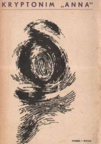 Kryptonim "Anna" - praca zbiorowa