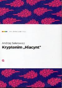 Kryptonim "Hiacynt" - Andrzej Selerowicz