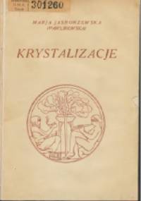 Krystalizacje - Maria Pawlikowska-Jasnorzewska