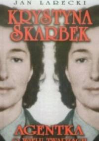 Krystyna Skarbek. Agentka o wielu twarzach - Jan Larecki