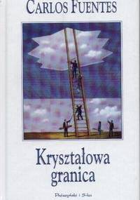 Kryształowa Granica - Carlos Fuentes